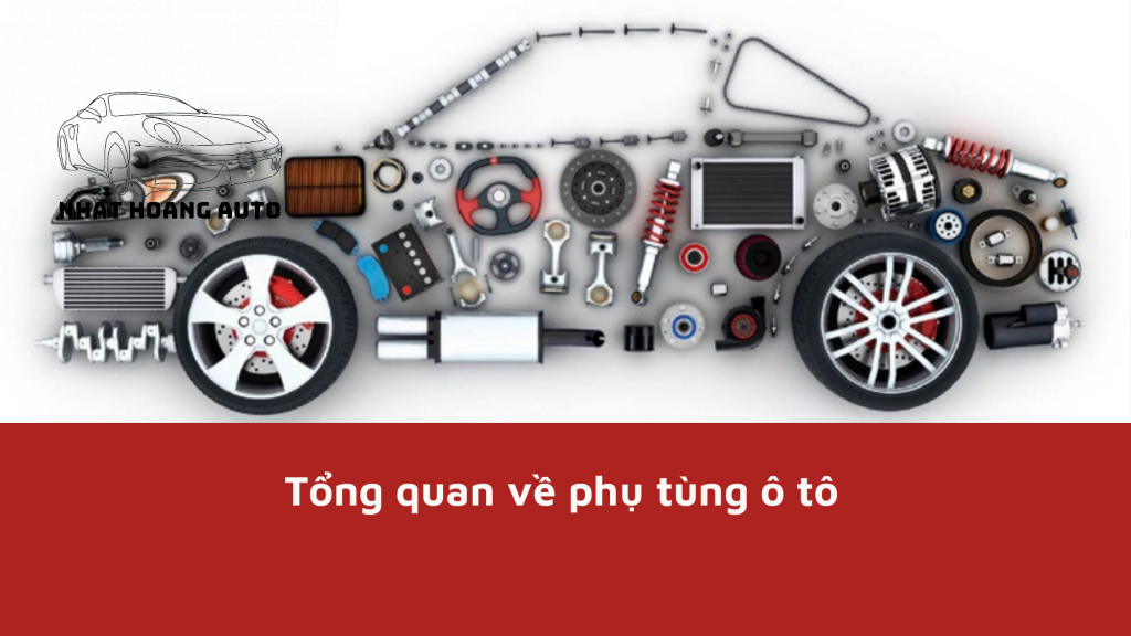 Tổng quan về phụ tùng ô tô